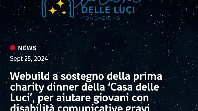 Milano, Webuild sostiene la prima charity dinner della “Casa delle Luci”