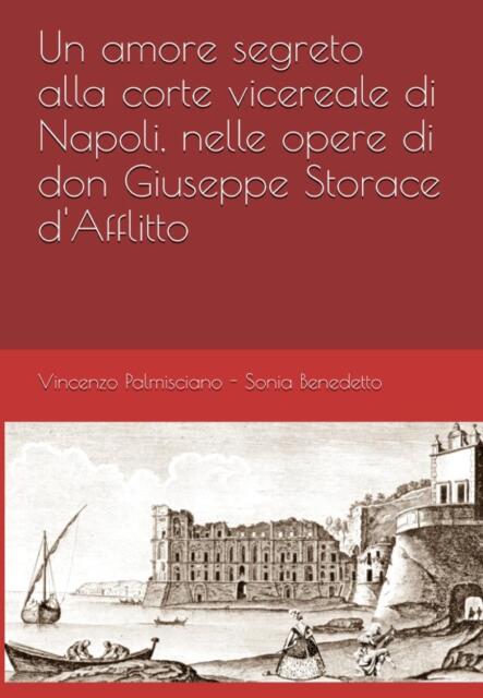 Un amore segreto alla corte vicereale di Napoli, nelle opere di don Giuseppe Storace d’Afflitto